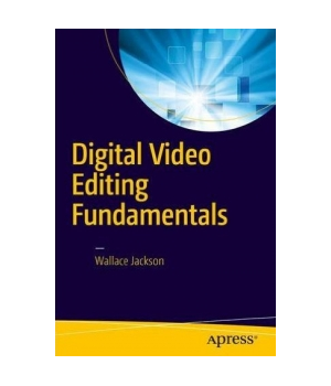 Digital Video Editing Fundamentals