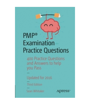 PMP Examination Practice Questions, 3rd Edition