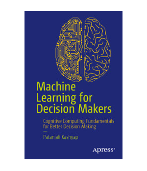 Machine Learning for Decision Makers