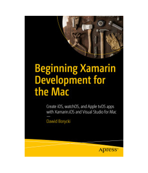 Beginning Xamarin Development for the Mac