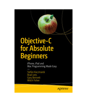 Objective-C for Absolute Beginners, 4th Edition