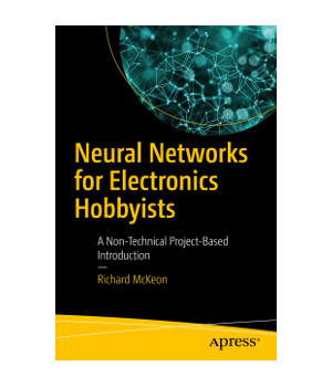 Neural Networks for Electronics Hobbyists