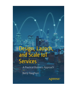 Design, Launch, and Scale IoT Services