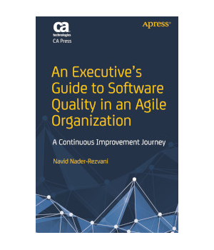 An Executive's Guide to Software Quality in an Agile Organization