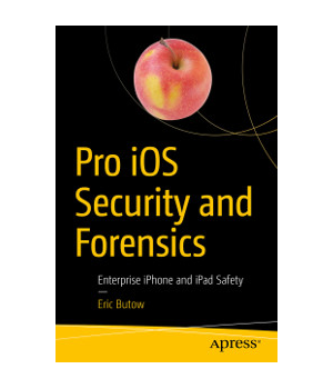Pro iOS Security and Forensics