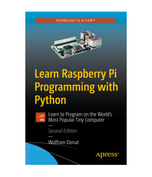 Learn Raspberry Pi Programming with Python, 2nd Edition