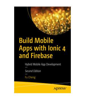 Build Mobile Apps with Ionic 4 and Firebase