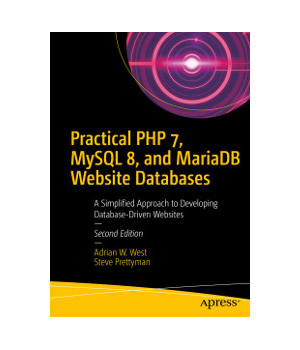 Practical PHP 7, MySQL 8, and MariaDB Website Databases