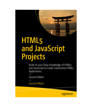 HTML5 and JavaScript Projects, 2nd edition
