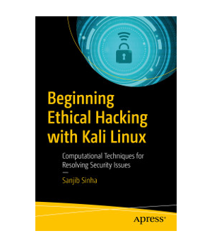 Beginning Ethical Hacking with Kali Linux