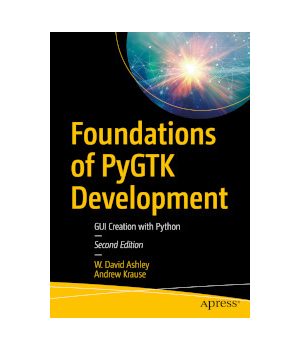 Foundations of PyGTK Development, 2nd Edition