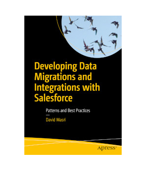 Developing Data Migrations and Integrations with Salesforce