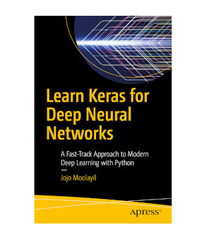 Learn Keras for Deep Neural Networks