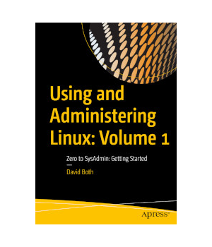 Using and Administering Linux: Volume 1