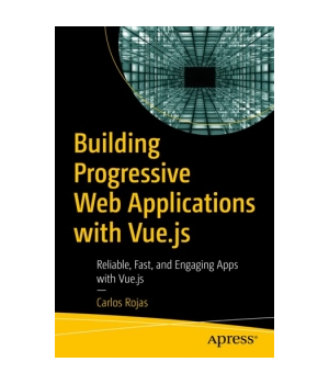 Building Progressive Web Applications with Vue.js