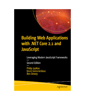 Building Web Applications with .NET Core 2.1 and JavaScript, 2nd edition