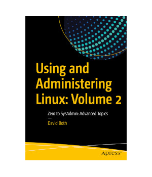 Using and Administering Linux: Volume 2