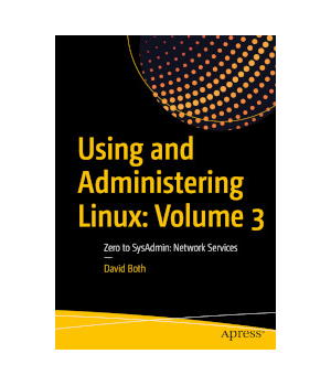 Using and Administering Linux: Volume 3