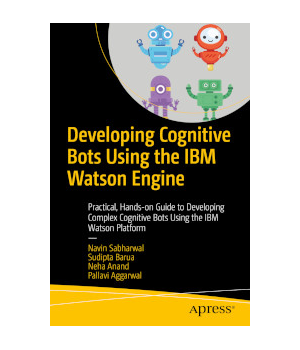 Developing Cognitive Bots Using the IBM Watson Engine