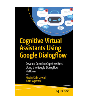 Cognitive Virtual Assistants Using Google Dialogflow