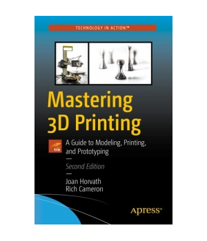 Mastering 3D Printing, 2nd Edition