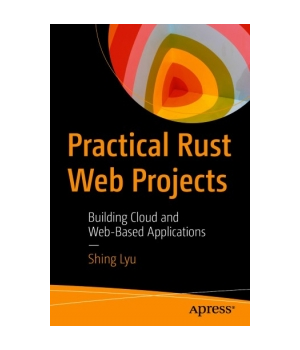 Practical Rust Web Projects