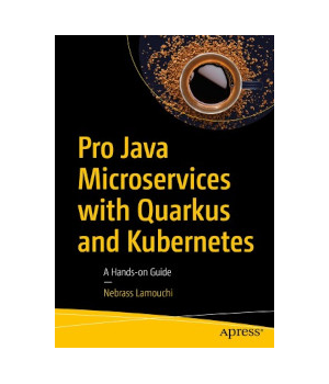 Pro Java Microservices with Quarkus and Kubernetes