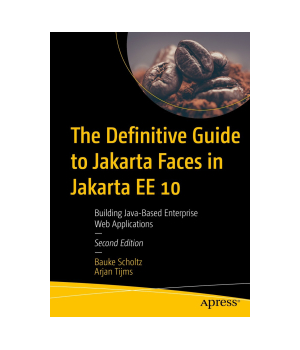 The Definitive Guide to Jakarta Faces in Jakarta EE 10, 2nd Edition