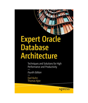 Expert Oracle Database Architecture, 4th Edition