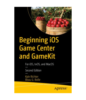 Beginning iOS Game Center and GameKit, 2nd Edition