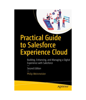 Practical Guide to Salesforce Experience Cloud, 2nd Edition
