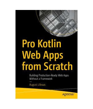 Pro Kotlin Web Apps from Scratch