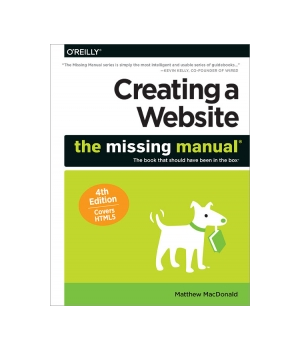 Creating a Website: The Missing Manual, 4th Edition