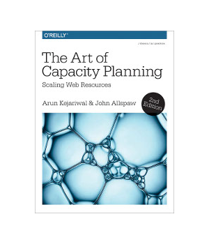 The Art of Capacity Planning, 2nd Edition