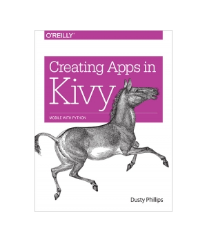 Creating Apps in Kivy