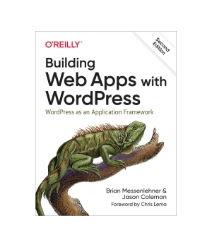 Building Web Apps with WordPress, 2nd Edition