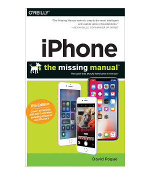 iPhone: The Missing Manual, 11th Edition