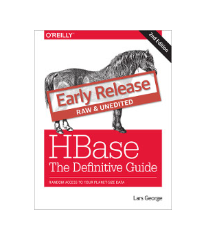 HBase: The Definitive Guide, 2nd Edition