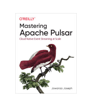 Mastering Apache Pulsar
