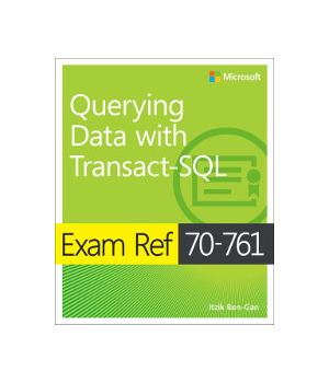 Exam Ref 70-761 Querying Data with Transact-SQL