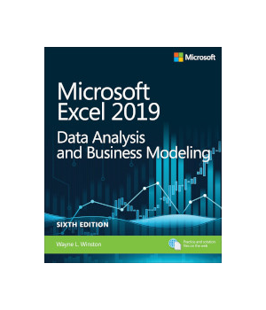 Microsoft Excel 2019 Data Analysis and Business Modeling, 6th Edition