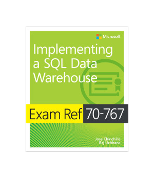 Exam Ref 70-767 Implementing a SQL Data Warehouse