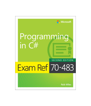 Exam Ref 70-483 Programming in C#, 2nd Edition