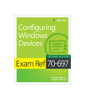 Exam Ref 70-697 Configuring Windows Devices, 2nd Edition