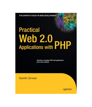 Practical Web 2.0 Applications with PHP