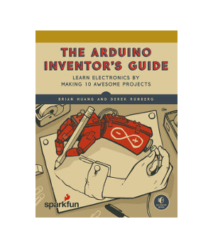 The Arduino Inventor's Guide