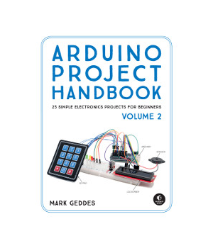 Arduino Project Handbook, Volume 2