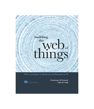 Building the Web of Things