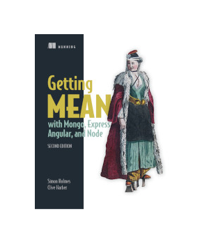 Getting MEAN with Mongo, Express, Angular, and Node, 2nd Edition