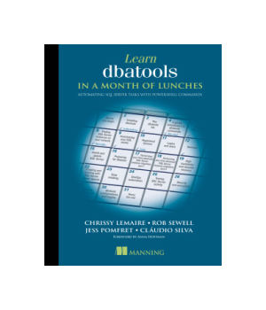Learn dbatools in a Month of Lunches